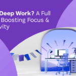 Using Deep Work for Maximum Productivity and Creativity | Motion | Motion